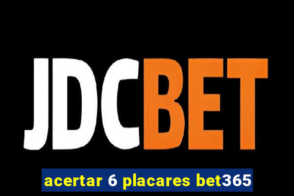 acertar 6 placares bet365